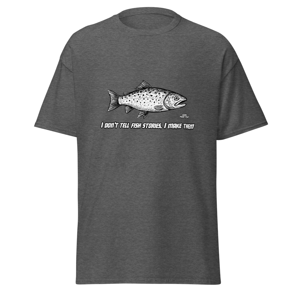 Don’t tell Fish Stories Shirt