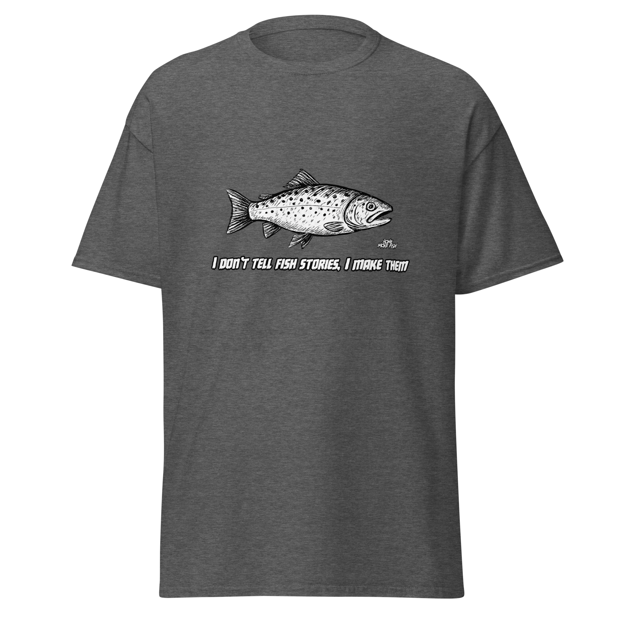 Don’t tell Fish Stories Shirt